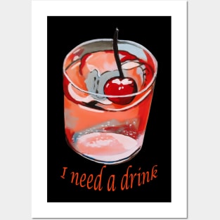 I need a drink Posters and Art